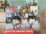 Corgi Glitter Embossed Greeting Card "I Love You With All My Butt!"